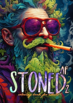 Paperback Stoned AF Coloring Book for Adults Vol. 2: Cannabis Coloring Book Stoner Coloring Book for adults weed coloring book grayscale A4 64P Book