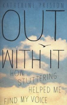 Hardcover Out With It: How Stuttering Helped Me Find My Voice Book