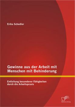 Paperback Gewinne aus der Arbeit mit Menschen mit Behinderung: Entfaltung besonderer Fähigkeiten durch die Arbeitspraxis [German] Book