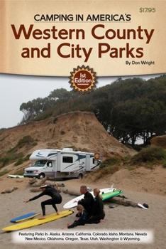 Paperback Camping in America's Guide to Western County and City Parks: Featuring Parks in Alaska, Arizona, California, Colorado, Idaho, Montana, Nevada, New Mex Book