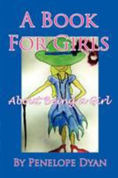 Paperback A Book for Girls about Being a Girl Book