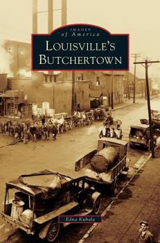 Louisville's Butchertown - Book  of the Images of America: Kentucky