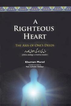 Paperback A Righteous Heart: The Axis of One's Deeds Book