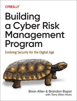 Paperback Building a Cyber Risk Management Program: Evolving Security for the Digital Age Book