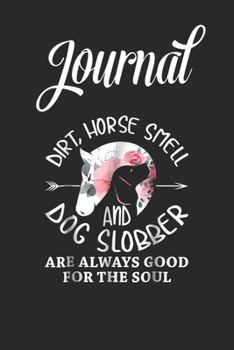 Paperback Journal: Dirt Horse Smell And Dog Slobber Blank Ruled Line College Journal Notebook Size for Diary Student Teacher Friend with Book