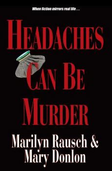 Headaches Can Be Murder - Book #1 of the Can Be Murder