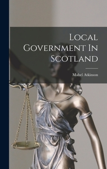 Hardcover Local Government In Scotland Book