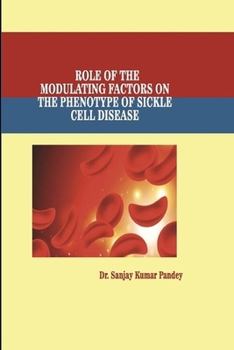 Role of the Modulating Factors on the Phenotype of Sickle Cell Disease