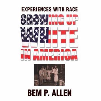 Paperback Growing Up White In America: Experiences with Race Book