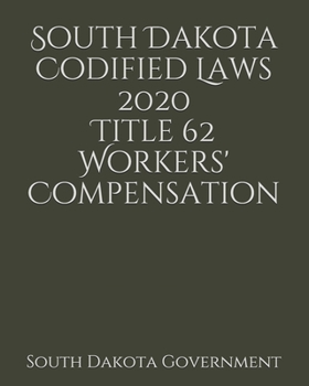 Paperback South Dakota Codified Laws 2020 Title 62 Workers' Compensation [Large Print] Book