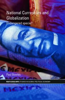 Hardcover National Currencies and Globalization: Endangered Specie? Book