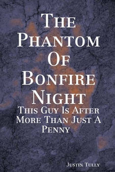 The Phantom Of Bonfire Night