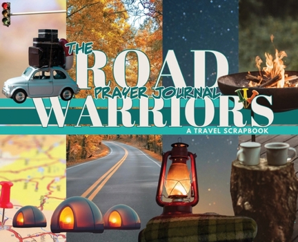 The Road Warrior's Prayer Journal: A Travel Scrapbook (The Traveling Evangelist)