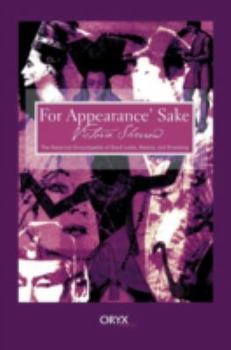 Hardcover For Appearance' Sake: The Historical Encyclopedia of Good Looks, Beauty, and Grooming Book