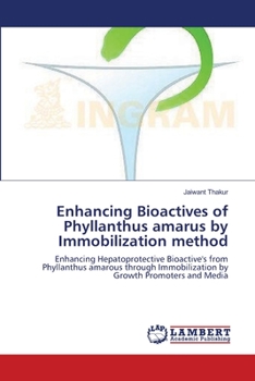 Paperback Enhancing Bioactives of Phyllanthus amarus by Immobilization method Book