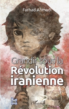 Paperback Grandir sous la Révolution iranienne [French] Book