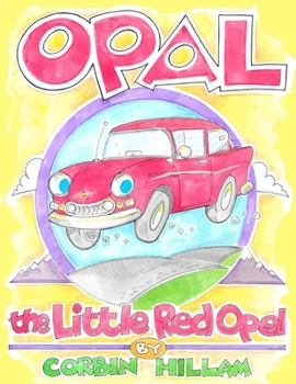 Paperback Opal the Little Red Opel A Story of Restoration Book