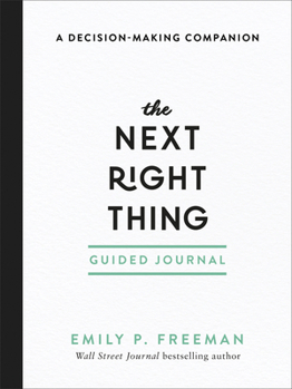 Paperback The Next Right Thing Guided Journal: A Decision-Making Companion Book