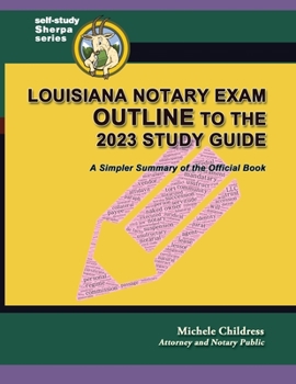 Paperback Louisiana Notary Exam Outline to the 2023 Study Guide: A Simpler Summary of the Official Book