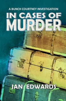 In Cases of Murder - Book #4 of the Bunch Courtney Investigation