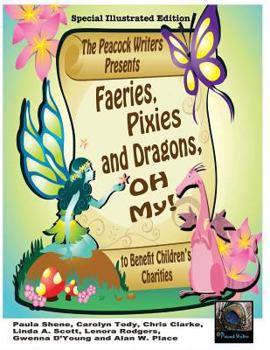 Paperback Faeries, Pixies and Dragons, Oh My! Special Illustrated Edition: To Benefit Children's Charities Book