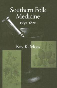Hardcover Southern Folk Medicine: 1750-1820 Book