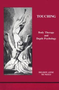 Touching: Body Therapy and Depth Psychology (Studies in Jungian Psychology, No 30) - Book #30 of the Studies in Jungian Psychology by Jungian Analysts