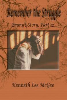 Paperback Remember the Struggle: Emmy's Story, Part 12 Book