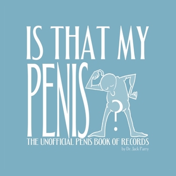Paperback Is That My Penis?: The Unofficial Penis Book of Records Book