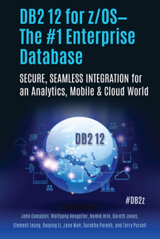 Paperback DB2 12 for Z/Os--The #1 Enterprise Database: Secure, Seamless Integration for an Analytics, Mobile & Cloud World Book