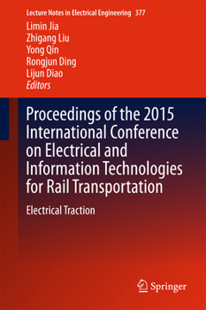 Hardcover Proceedings of the 2015 International Conference on Electrical and Information Technologies for Rail Transportation: Electrical Traction Book