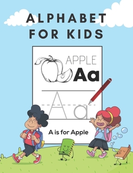 Alphabet For Kids: Alphabet with handwriting exercises for children: Preschool exercise book with words of sight for preschoolers, kindergartens