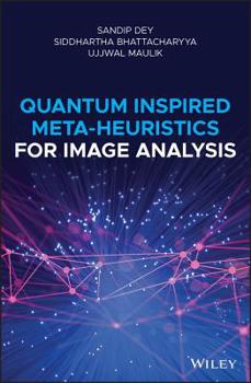 Hardcover Quantum Inspired Meta-Heuristics for Image Analysis Book