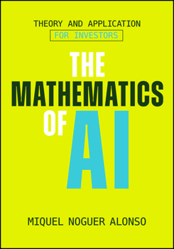 Hardcover The Mathematics of AI Book