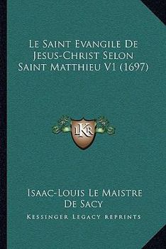 Paperback Le Saint Evangile De Jesus-Christ Selon Saint Matthieu V1 (1697) [French] Book