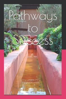 Paperback Pathways to Success: Inspiring the Next Generation and Beyond Book