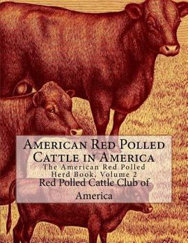 Paperback American Red Polled Cattle in America: The American Red Polled Herd Book, Volume 2 Book