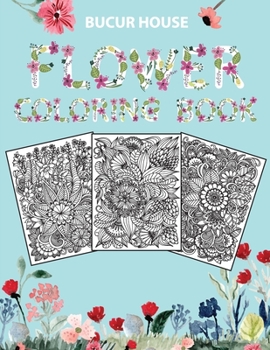 Paperback Flowers: Adult Coloring Book with beautiful realistic flowers, bouquets, floral designs, roses, leaves, butterfly, sunflowers, spring, and summer Book