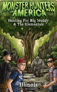 Paperback MONSTER HUNTERS OF AMERICA Hunting For Big Muddy & The Elementals Book