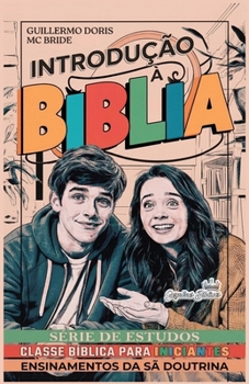 Introdução à Bíblia - Série de Estudos Bíblicos para Iniciantes (Ensinamentos Da Sã Doutrina) (Portuguese Edition)