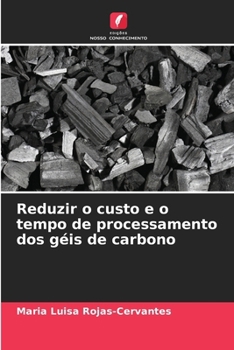 Paperback Reduzir o custo e o tempo de processamento dos géis de carbono [Portuguese] Book