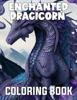 Paperback Enchanted Dragicorn A Magical Coloring Book For Adults [Large Print] Book