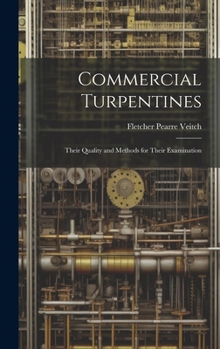 Hardcover Commercial Turpentines: Their Quality and Methods for Their Examination Book