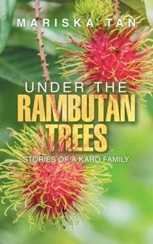 Hardcover Under the Rambutan Trees: Stories of a Karo Family Book