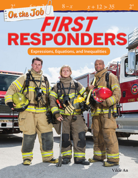 Paperback On the Job: First Responders: Expressions, Equations, and Inequalities Book