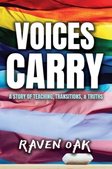 Hardcover Voices Carry: A Story of Teaching, Transitions, & Truths Book