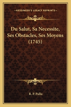 Paperback Du Salut, Sa Necessite, Ses Obstacles, Ses Moyens (1745) [French] Book