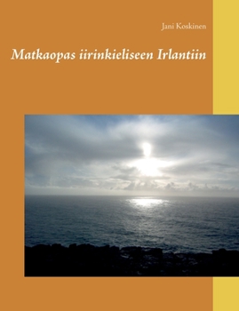 Paperback Matkaopas iirinkieliseen Irlantiin [Finnish] Book