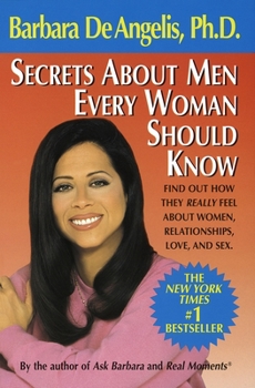Paperback Secrets About Men Every Woman Should Know: Find Out How They Really Feel About Women, Relationships, Love, and Sex Book