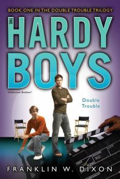Double Trouble (Hardy Boys: Undercover Brothers, #26; Double Danger Trilogy, #1) - Book #25 of the Hardy Boys: Undercover Brothers